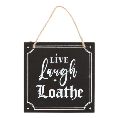 Live Laugh Loathe Hanging Sign