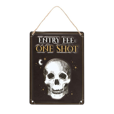 Entry Fee One Shot Hanging Metal Sign
